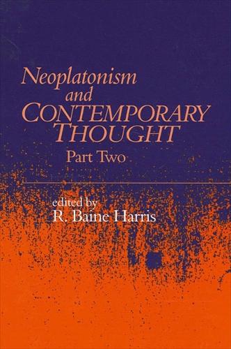 Neoplatonism and Contemporary Thought: Part Two - Studies in Neoplatonism: Ancient and Modern, Volume 11 (Paperback)