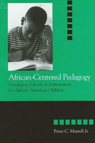 African-Centered Pedagogy: Developing Schools of Achievement for African American Children - SUNY series, The Social Context of Education (Hardback)
