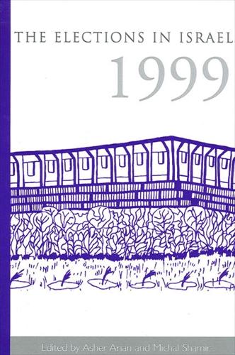 The Elections in Israel 1999 - SUNY series in Israeli Studies (Hardback)