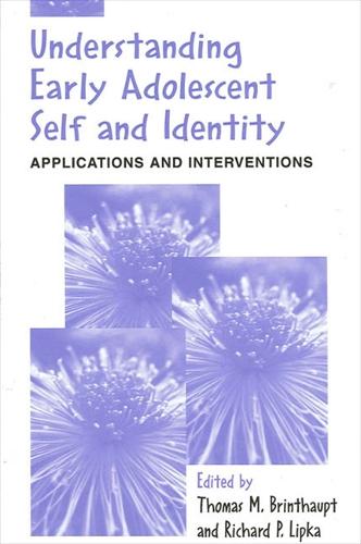 Understanding Early Adolescent Self and Identity: Applications and Interventions - SUNY series, Studying the Self (Paperback)