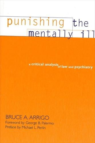 Punishing the Mentally Ill: A Critical Analysis of Law and Psychiatry - SUNY series in New Directions in Crime and Justice Studies (Paperback)