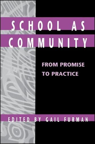 School as Community: From Promise to Practice - SUNY series, Educational Leadership (Paperback)