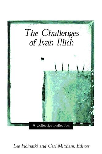 The Challenges of Ivan Illich: A Collective Reflection (Paperback)
