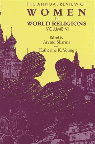 The Annual Review of Women in World Religions: Volume VI (Hardback)