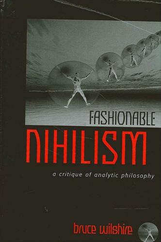 Fashionable Nihilism: A Critique of Analytic Philosophy (Paperback)