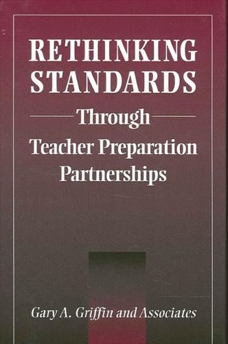 Rethinking Standards through Teacher Preparation Partnerships - SUNY series, Teacher Preparation and Development (Paperback)