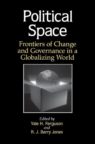 Political Space: Frontiers of Change and Governance in a Globalizing World - SUNY series in Global Politics (Paperback)