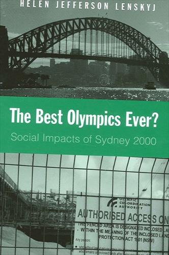 The Best Olympics Ever?: Social Impacts of Sydney 2000 - SUNY series on Sport, Culture, and Social Relations (Paperback)