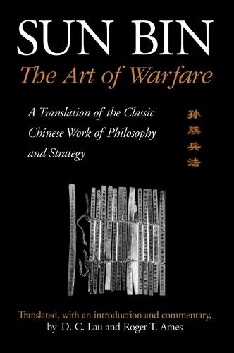 Sun Bin: The Art of Warfare: A Translation of the Classic Chinese Work of Philosophy and Strategy - SUNY series in Chinese Philosophy and Culture (Paperback)