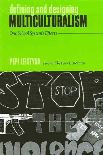 Defining and Designing Multiculturalism: One School System's Efforts - SUNY series, The Social Context of Education (Hardback)