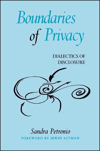 Boundaries of Privacy: Dialectics of Disclosure - SUNY series in Communication Studies (Paperback)