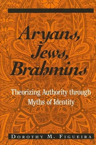 Aryans, Jews, Brahmins: Theorizing Authority through Myths of Identity - SUNY series, The Margins of Literature (Paperback)