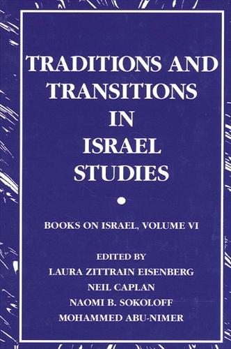 Traditions and Transitions in Israel Studies: Books on Israel, Volume VI - SUNY series in Israeli Studies (Paperback)