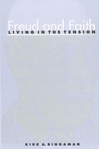 Freud and Faith: Living in the Tension (Hardback)