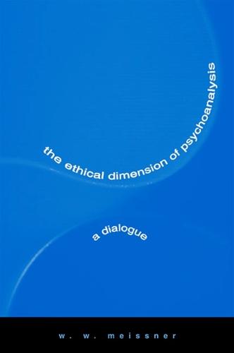The Ethical Dimension of Psychoanalysis: A Dialogue - SUNY series in Psychoanalysis and Culture (Paperback)