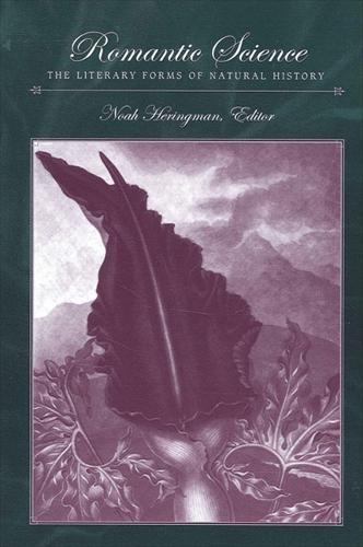 Romantic Science: The Literary Forms of Natural History - SUNY series, Studies in the Long Nineteenth Century (Paperback)