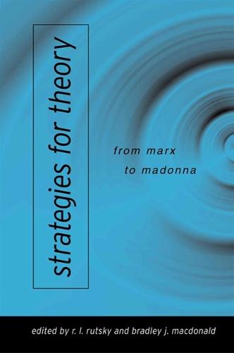 Strategies for Theory: From Marx to Madonna (Hardback)