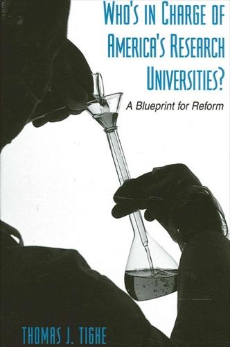 Who's in Charge of America's Research Universities?: A Blueprint for Reform (Paperback)