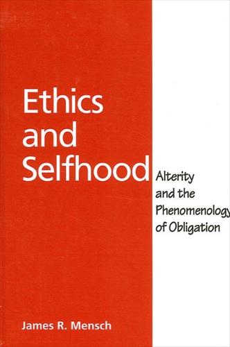 Ethics and Selfhood: Alterity and the Phenomenology of Obligation (Paperback)