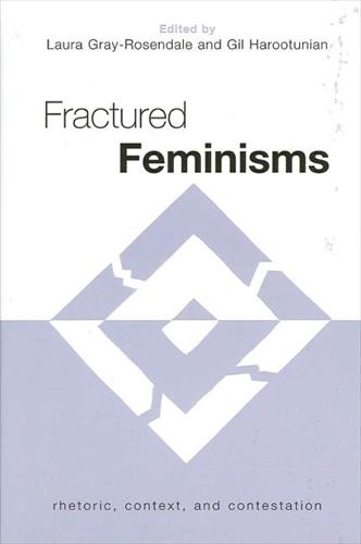 Fractured Feminisms: Rhetoric, Context, and Contestation (Paperback)