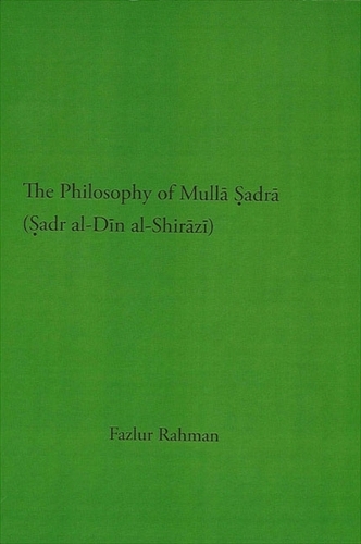The Philosophy of Mulla Sadra Shirazi (Paperback)