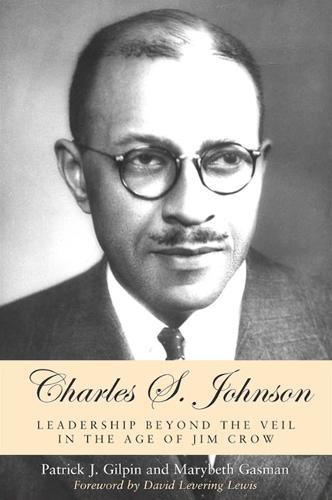 Charles S. Johnson: Leadership beyond the Veil in the Age of Jim Crow (Hardback)