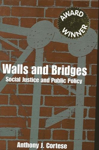 Walls and Bridges: Social Justice and Public Policy - SUNY series in Public Policy (Paperback)