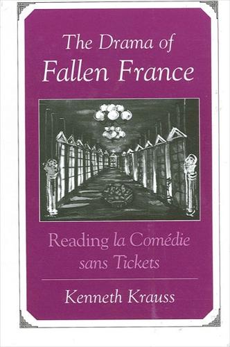 The Drama of Fallen France: Reading la Comedie sans Tickets (Hardback)