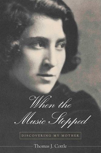When the Music Stopped: Discovering My Mother (Hardback)