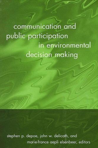 Communication and Public Participation in Environmental Decision Making - SUNY series in Communication Studies (Paperback)