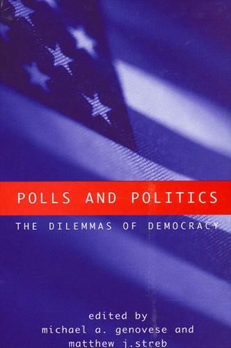 Polls and Politics: The Dilemmas of Democracy (Paperback)