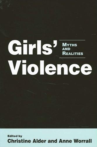 Girls' Violence: Myths and Realities - SUNY series in Women, Crime, and Criminology (Hardback)