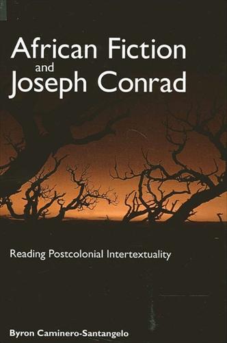African Fiction and Joseph Conrad: Reading Postcolonial Intertextuality (Paperback)