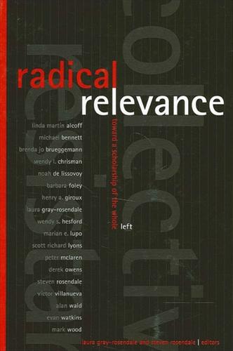 Radical Relevance: Toward a Scholarship of the Whole Left (Paperback)