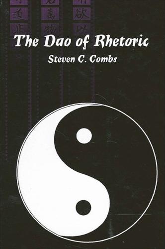 The Dao of Rhetoric - SUNY series in Communication Studies (Paperback)