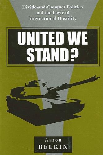 United We Stand?: Divide-and-Conquer Politics and the Logic of International Hostility - SUNY series in Global Politics (Paperback)
