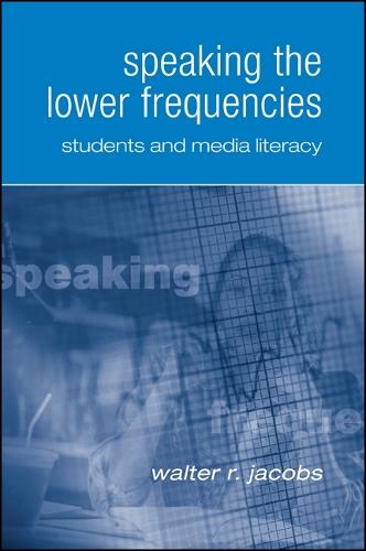 Speaking the Lower Frequencies: Students and Media Literacy (Paperback)