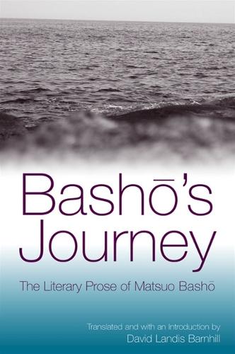 Bashō's Journey: The Literary Prose of Matsuo Bashō (Paperback)