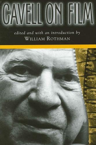 Cavell on Film - SUNY series, Horizons of Cinema (Hardback)