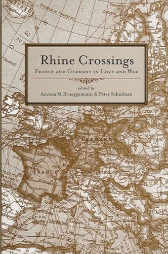 Rhine Crossings: France and Germany in Love and War (Hardback)