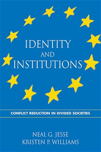 Identity and Institutions: Conflict Reduction in Divided Societies - SUNY series in National Identities (Paperback)