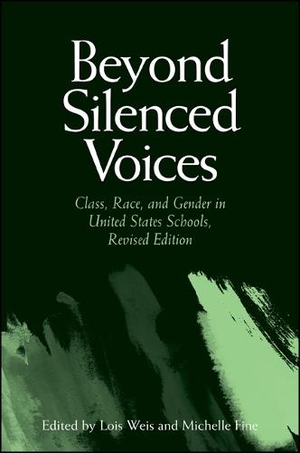 Beyond Silenced Voices: Class, Race, and Gender in United States Schools, Revised Edition (Hardback)