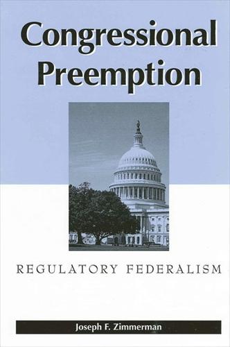 Congressional Preemption: Regulatory Federalism (Paperback)