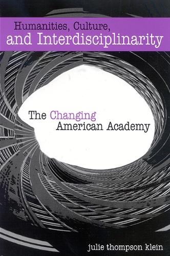 Humanities, Culture, and Interdisciplinarity: The Changing American Academy (Paperback)