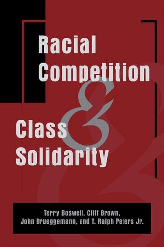 Racial Competition and Class Solidarity (Hardback)
