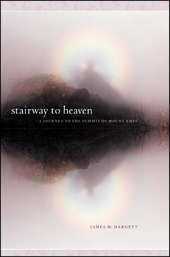 Stairway to Heaven: A Journey to the Summit of Mount Emei - SUNY series in Chinese Philosophy and Culture (Hardback)