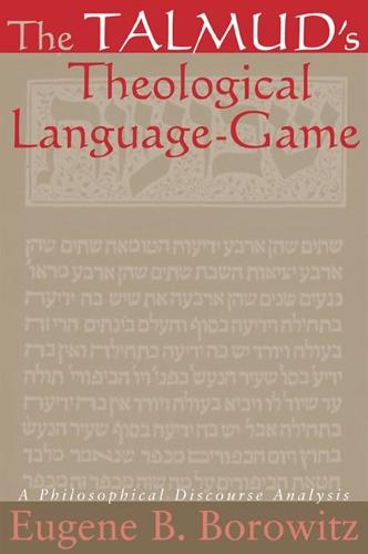 The Talmud's Theological Language-Game: A Philosophical Discourse Analysis - SUNY series in Jewish Philosophy (Hardback)