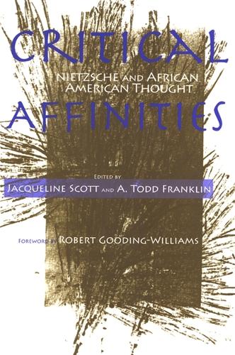 Critical Affinities: Nietzsche and African American Thought - SUNY series, Philosophy and Race (Hardback)
