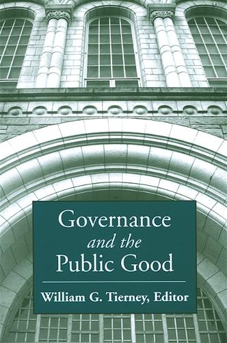Governance and the Public Good - SUNY series, Frontiers in Education (Hardback)