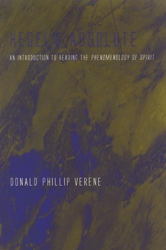 Hegel's Absolute: An Introduction to Reading the Phenomenology of Spirit - SUNY series in Hegelian Studies (Hardback)